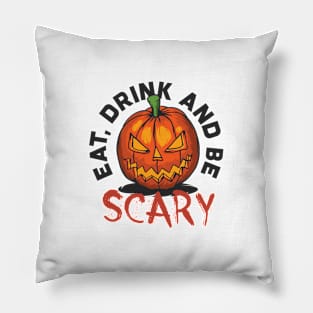 Eat Drink and be Scary Pillow