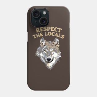 Respect the Locals Wolf Phone Case