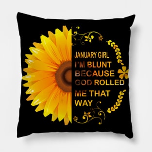 Jolidee I_m blunt because God rolled me that way JANUARY T-shirt Pillow