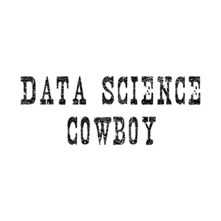 Data Science Cowboy T-Shirt