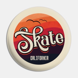 Skate in California Pin