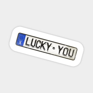 Lucky You - License Plate Magnet