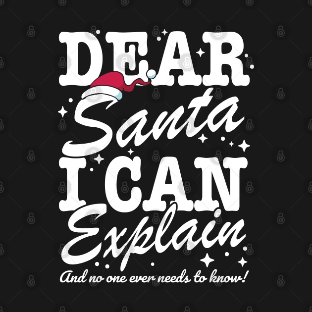 Dear Santa I can Explain Funny Christmas Graphic by Graphic Duster