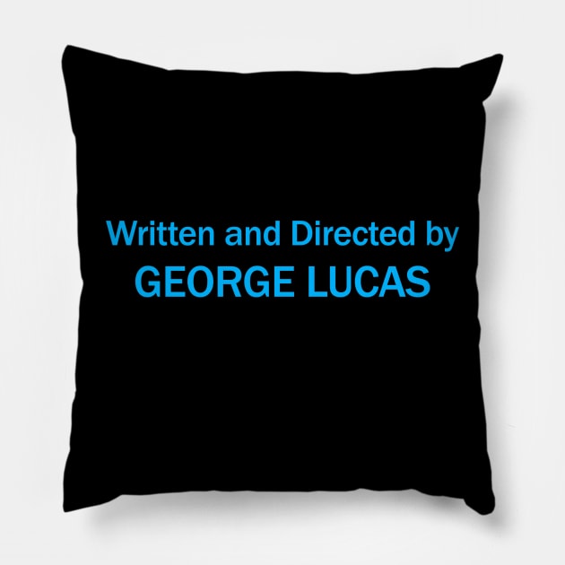 Written and Directed by George Lucas Pillow by Triad Of The Force