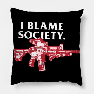 i blame society Pillow
