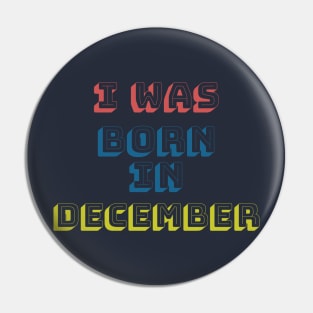I was born in december Pin
