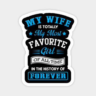 My Wife Is My Favorite Guy Of All Time Magnet