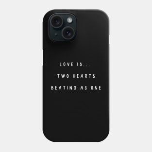 Love is... two hearts beating as one. Valentine, Couple Phone Case