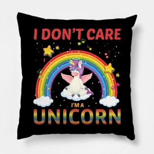 i don't care i'ma unicorn Pillow