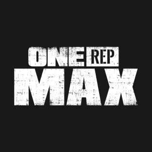 One Rep Max T-Shirt