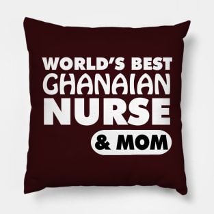 World's Best Ghanaian Nurse & Mom Pillow