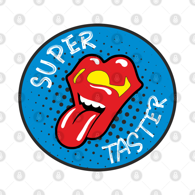 super taster by goatboyjr