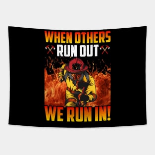 When Others Run Out We Run In . Firefighter Tapestry