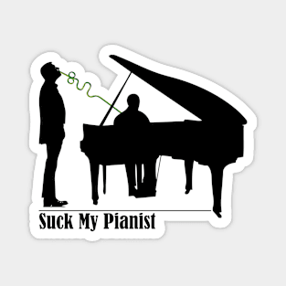 Suck My Pianist 2 Magnet