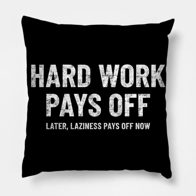 Hard work pays off funny motivation gym workout Pillow by peter2art