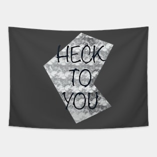 Heck To You Tapestry