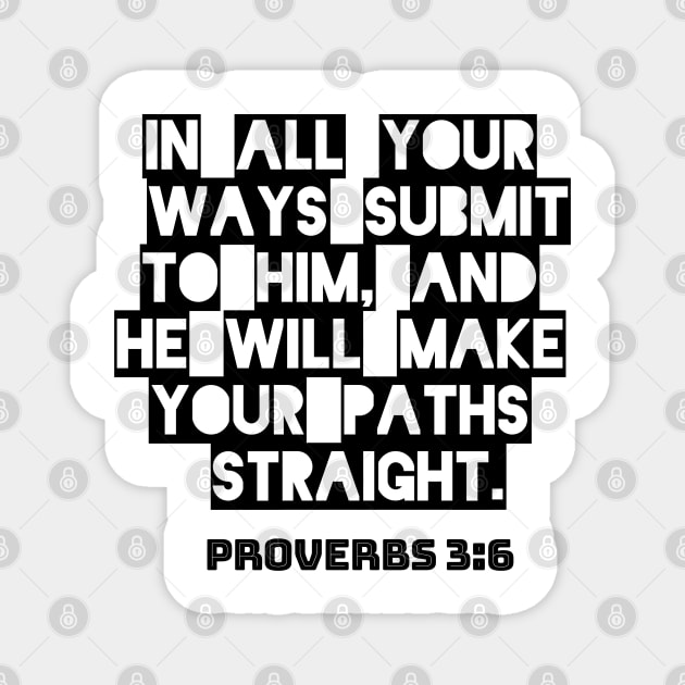 Bible Verse TEE Proverbs 3:6 Magnet by ramyeon06