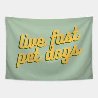live fast pet dogs Tapestry
