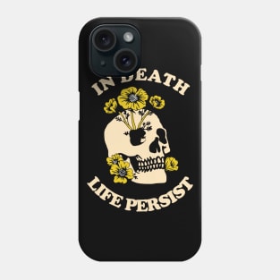 In Death Life Persist Phone Case