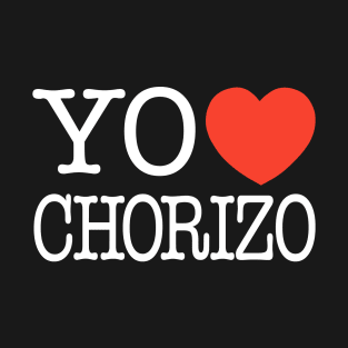 Yo Amo Chorizo T-Shirt