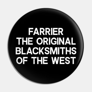 Farrier The Original Blacksmiths of the West Pin