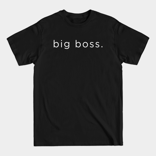 Disover Big boss - Big Boss - T-Shirt