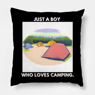 Just a boy who loves camping Pillow