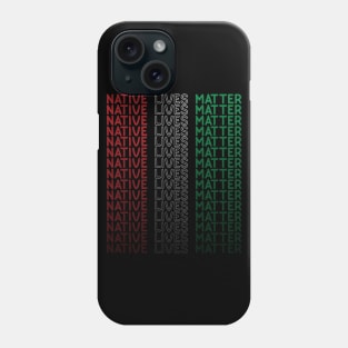 Native Lives Matter Flag Phone Case