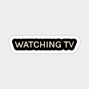 Watching TV Hobbies Passions Interests Fun Things to Do Magnet