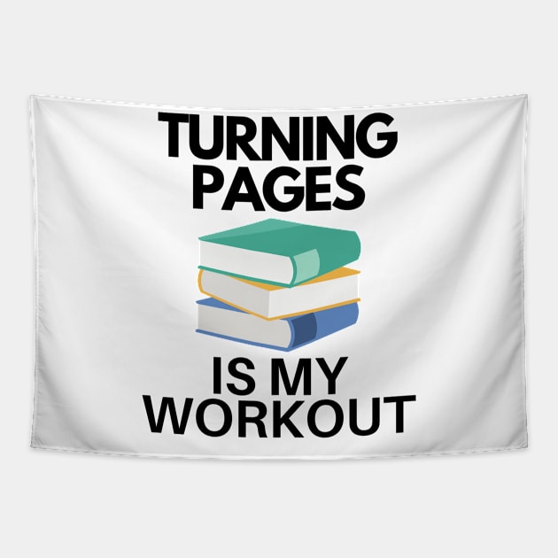 Turning Pages Is My Workout Book Lovers Tapestry by karolynmarie