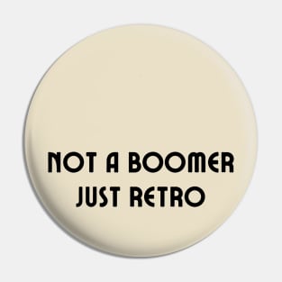 Not a boomer just retro Pin