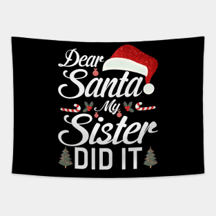 Dear Santa My Sister Did It Funny Tapestry