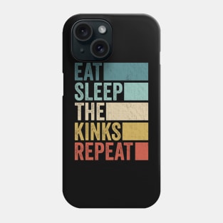 Funny Eat Sleep Kinks Name Repeat Retro Vintage Phone Case