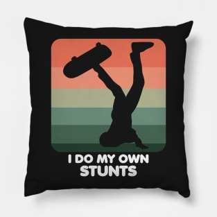 I Do My Own Stunts Funny Skateboard Skate Gift design Pillow