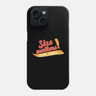 Size Matters Shop Small Phone Case