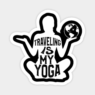 Funny Saying Traveling is My Yoga Magnet