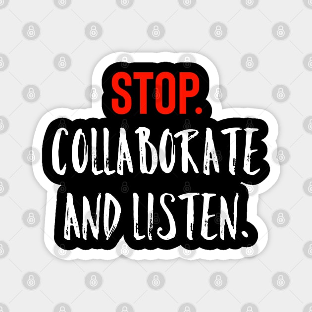 Stop Collaborate And Listen Magnet by Raw Designs LDN