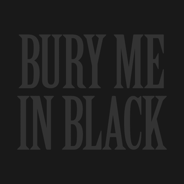 Bury Me in Black by becauseskulls