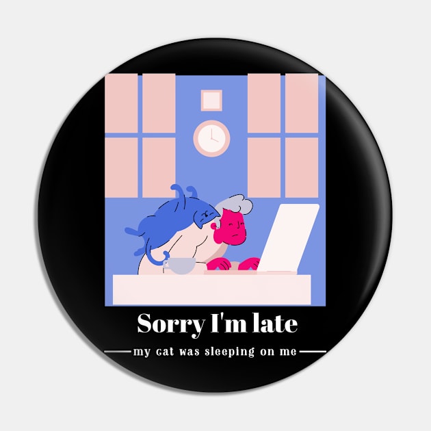 Sorry I'm late, my cat was sleeping on me Pin by Dogefellas