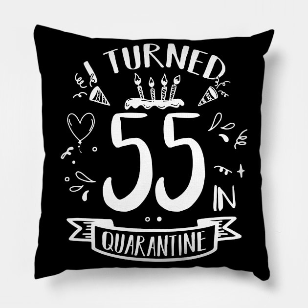 I Turned 55 In Quarantine Pillow by quaranteen