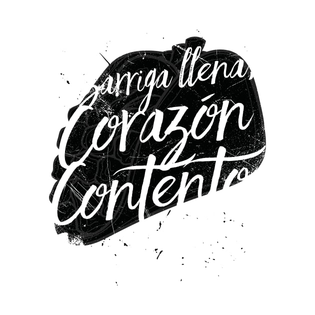 Barriga Llena, Corazón Contento (Full stomach, happy heart) by bluerockproducts