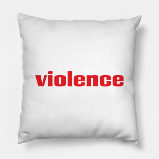 Violence Pillow