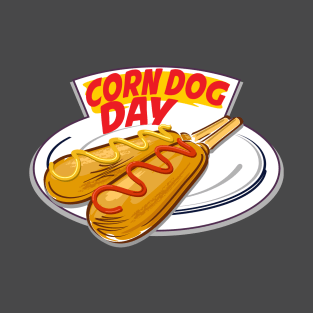 March 16th - Corn Dog Day T-Shirt