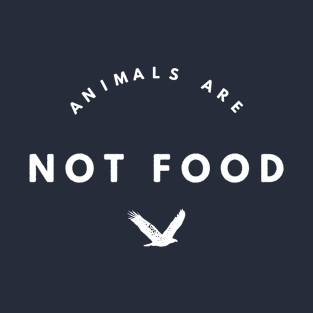 ANIMALS ARE NOT FOOD ANIMALS RIGHT RESCUE T-Shirt