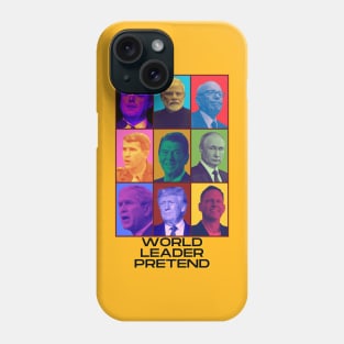 World Leaders Pretend Phone Case