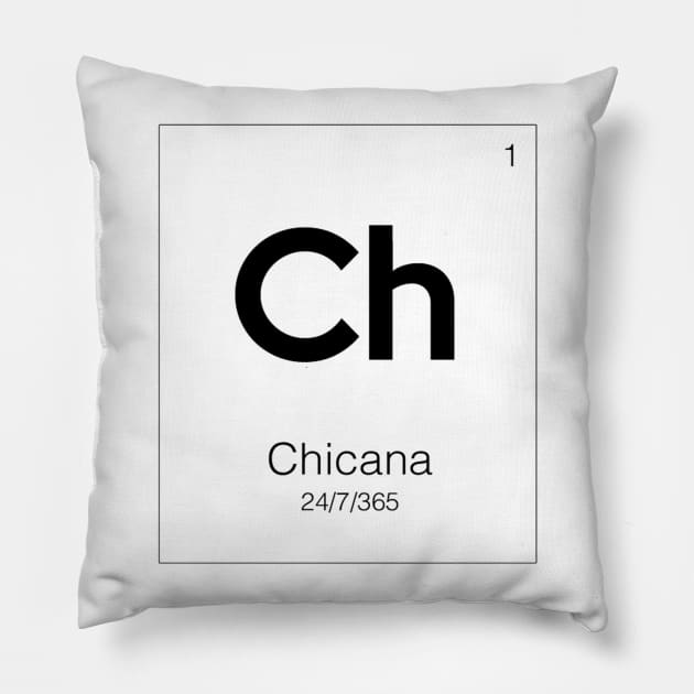 Chicana 24/7/365 Pillow by Pochaloca