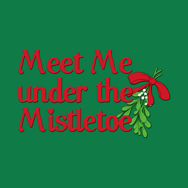 Meet me under the mistletoe Mistletoe Pin TeePublic