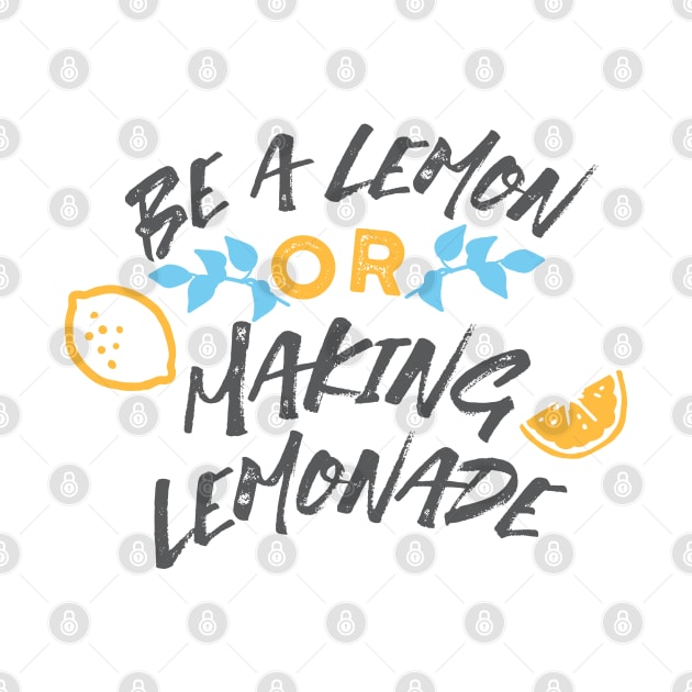 Be a Lemon or Making Lemonade Typography White Ver by FlinArt