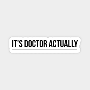 It's Doctor Actually Magnet