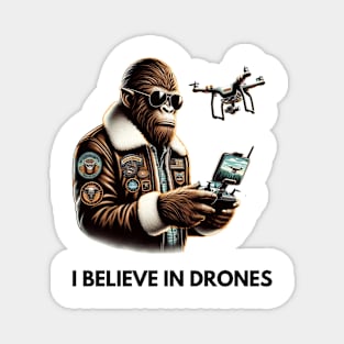 Bigfoot I Believe in Drones Magnet